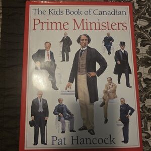 Kids Book of Canadian Prime Ministers the by  Pat Hancock